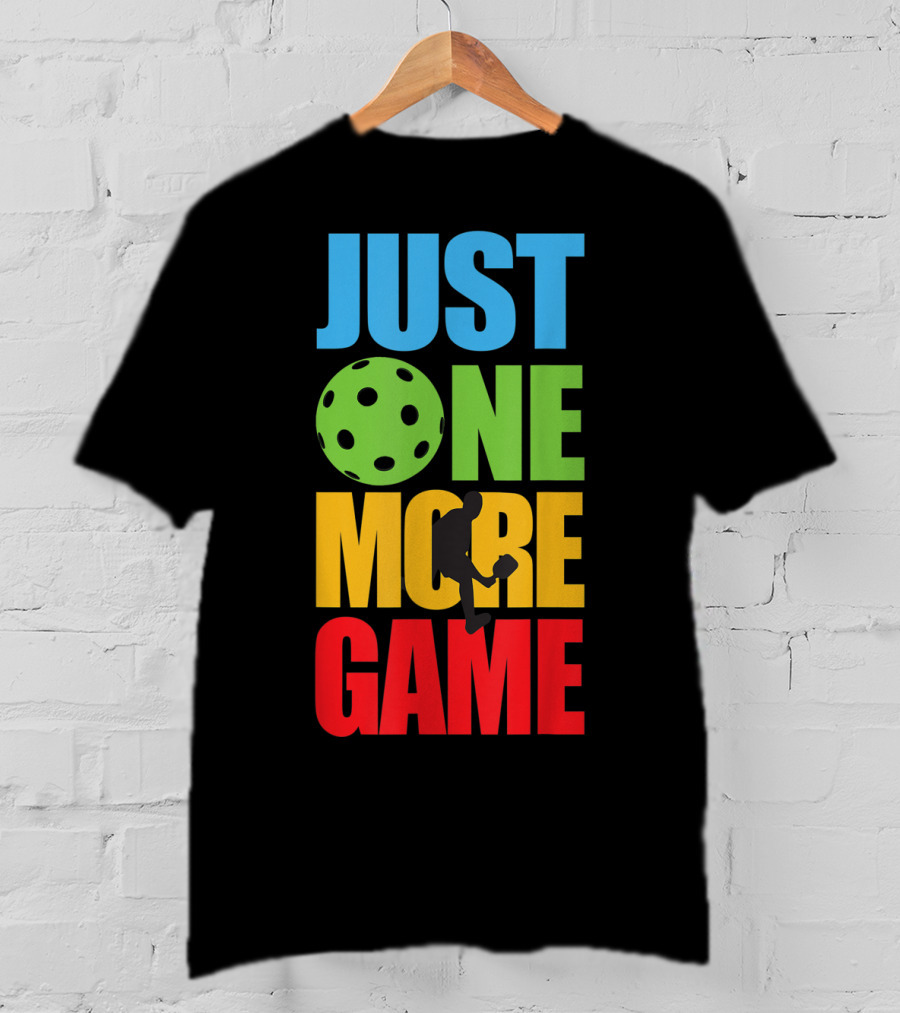 Just One More Game Pickleball Silhouette And Ball T-Shirt