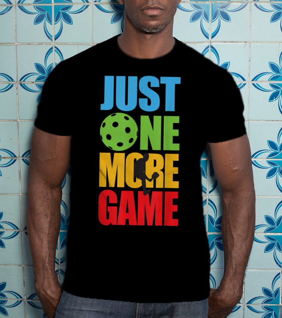 Just One More Game Pickleball Silhouette And Ball T-Shirt