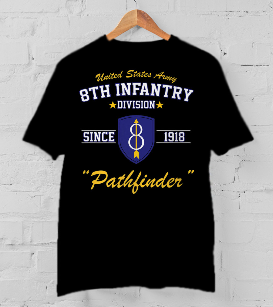 United States Army 8th Infantry Division Pathfinder Since 1918 T-Shirt