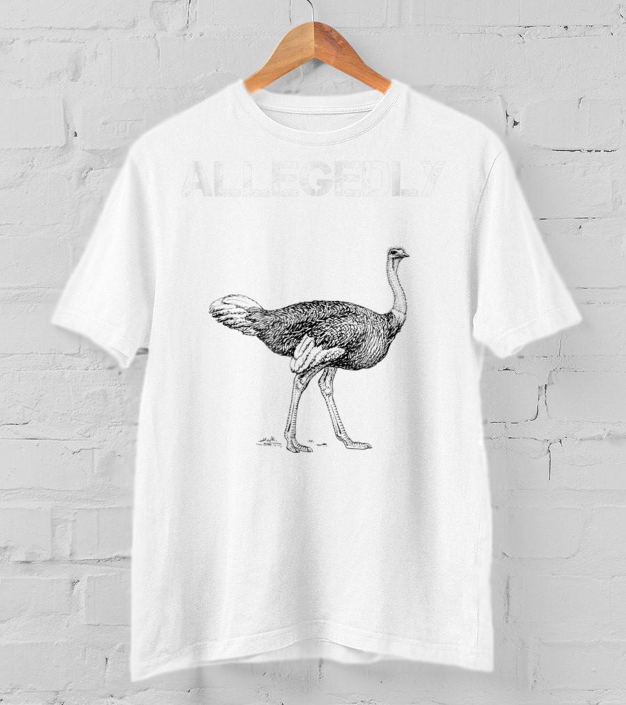 Allegedly Flightless Bird Ostrich T-Shirt