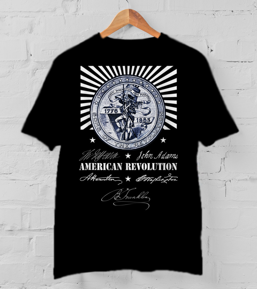 Sons Of The Revolution 1776-1883 American Revolution Jefferson John Adams Hamilton Washington Franklin T-Shirt