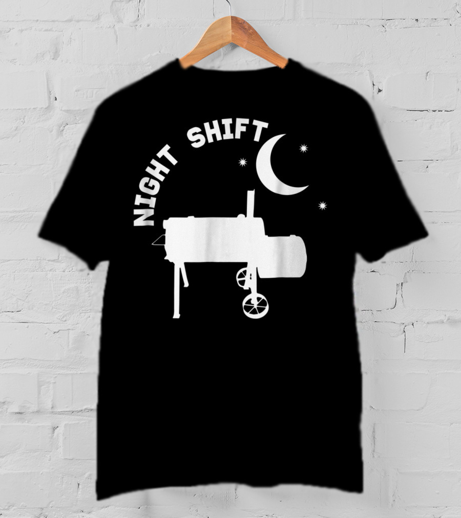 Night Shift BBQ Funny Smoker Accessory Pitmaster Dad T-Shirt