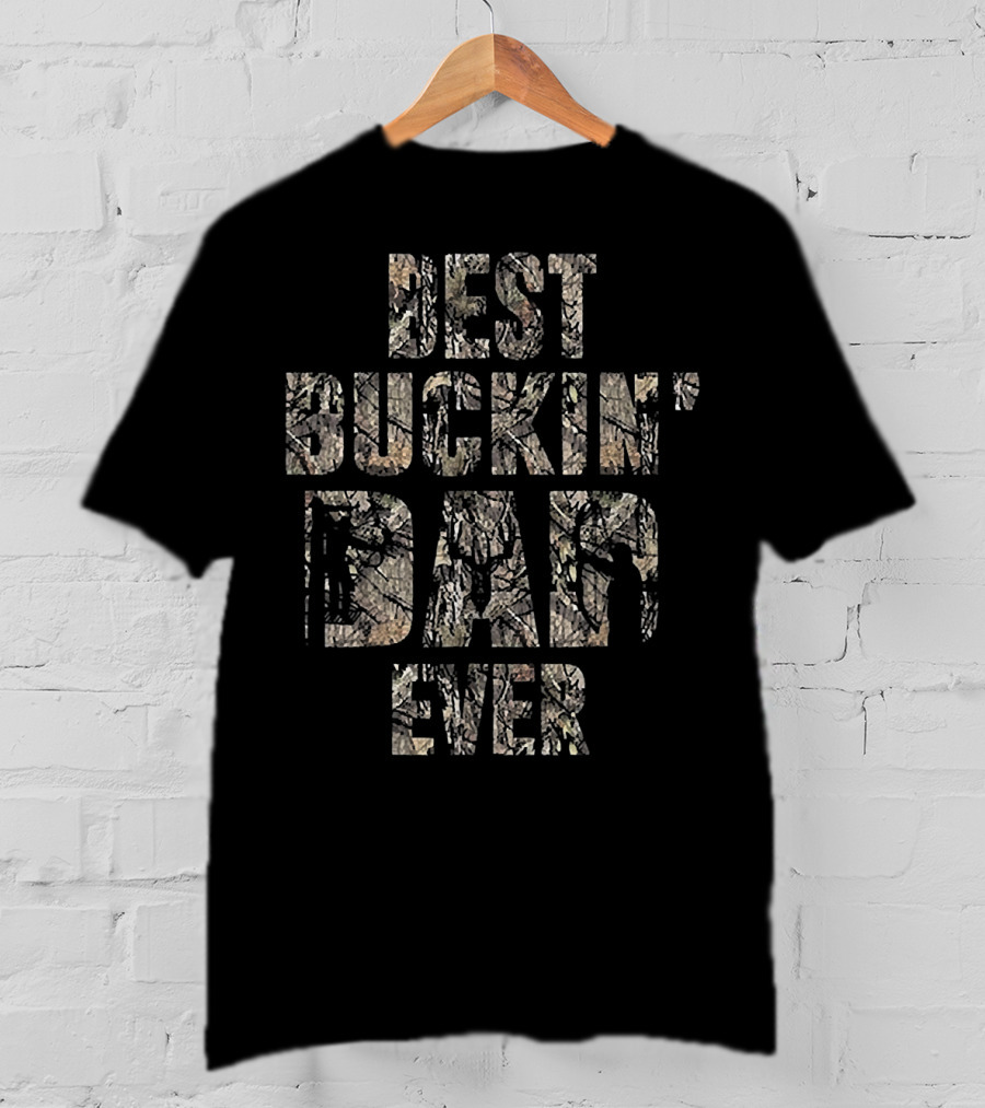 Best Buckin' Dad Ever Camo Deer Hunting T-Shirt