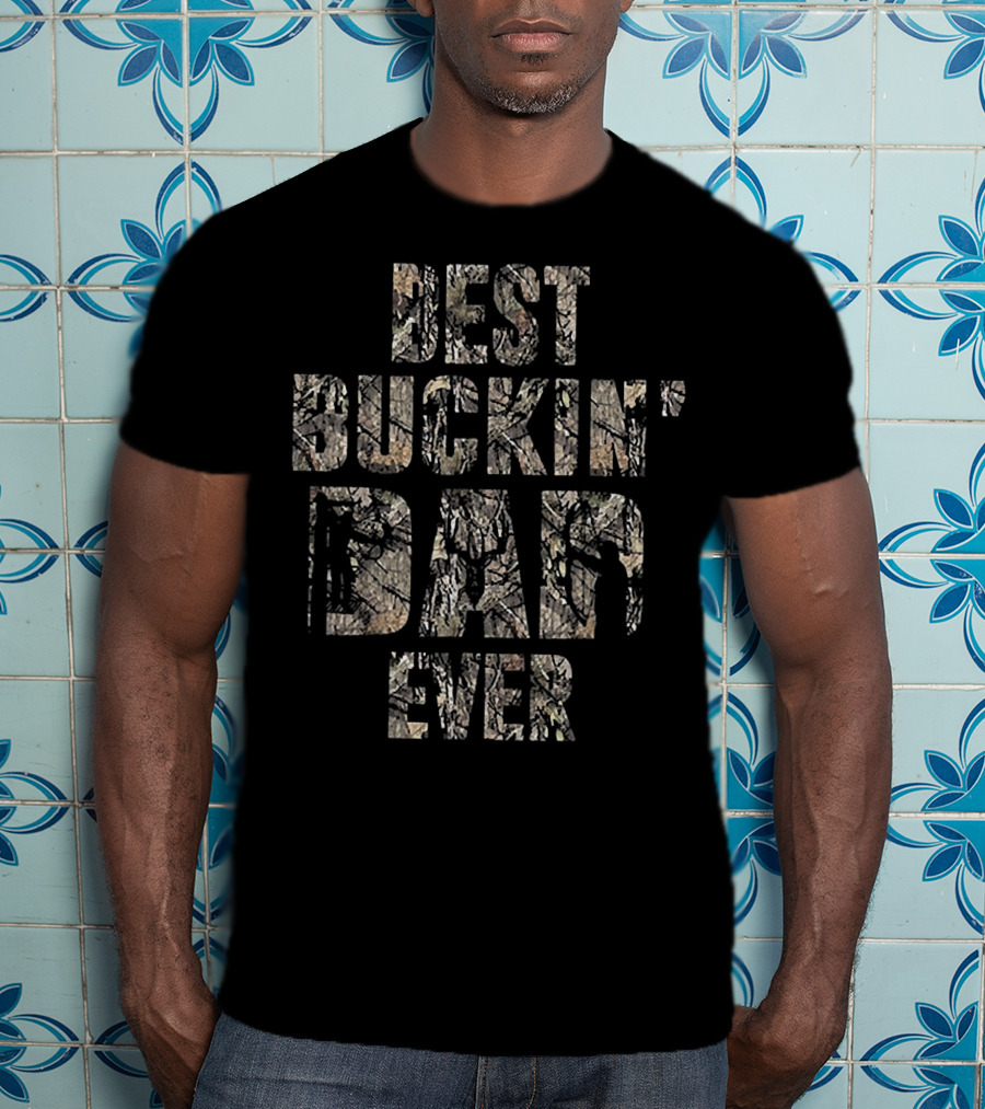 Best Buckin' Dad Ever Camo Deer Hunting T-Shirt
