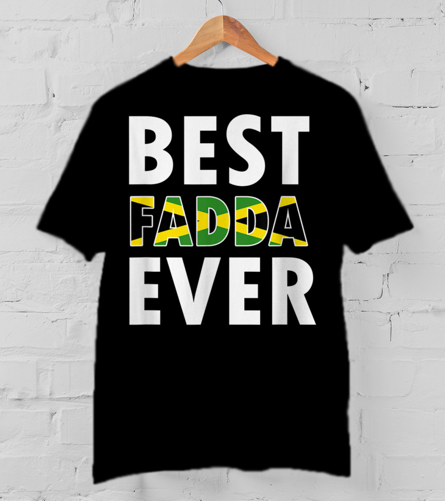 Best Fadda Ever Jamaican Flag Funny Dad T-Shirt
