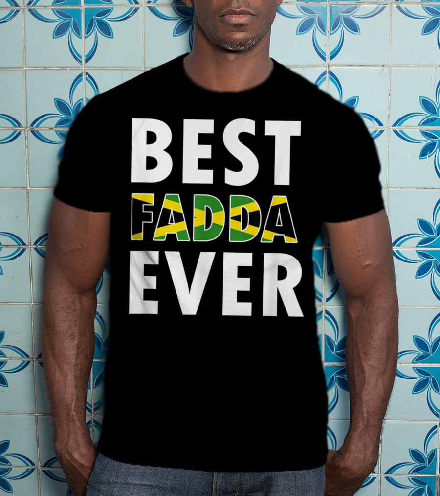 Best Fadda Ever Jamaican Flag Funny Dad T-Shirt