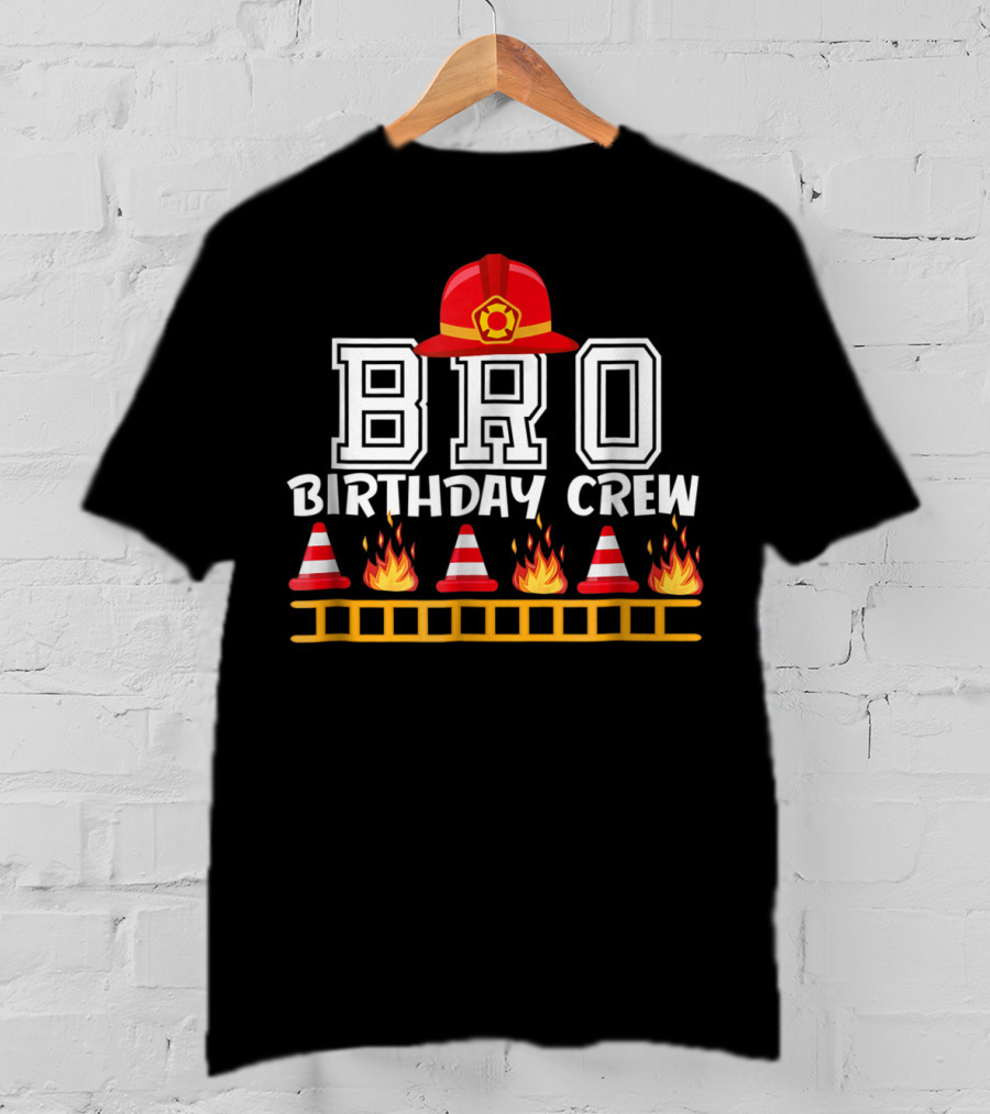 Bro Birthday Crew Fire Truck Theme With Firefighter Hat And Flames T-Shirt