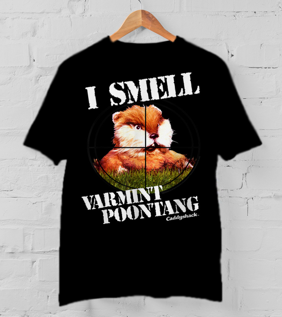 I Smell Varmint Poontang Caddyshack T-Shirt