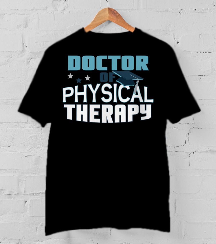 Doctor Of Physical Therapy Graduation Therapist DPT With Stars And Graduation Cap T-Shirt