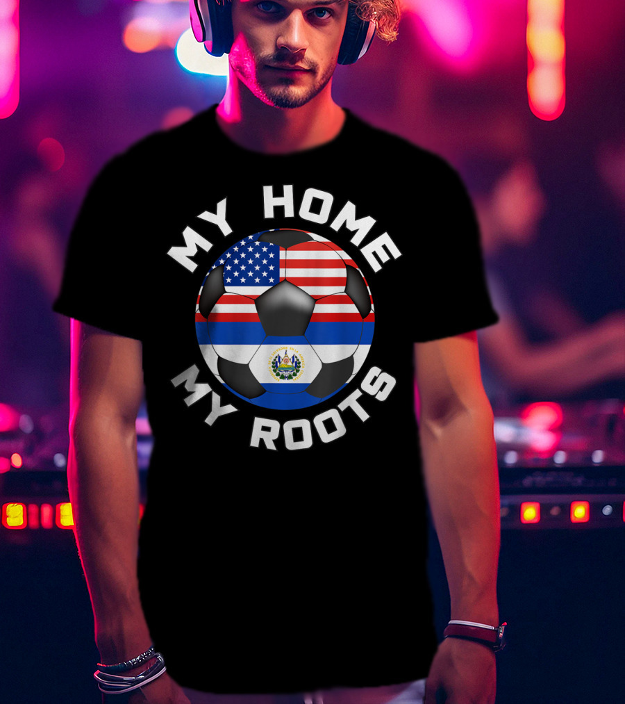 My Home My Roots El Salvador USA Soccer Flag Fan T-Shirt