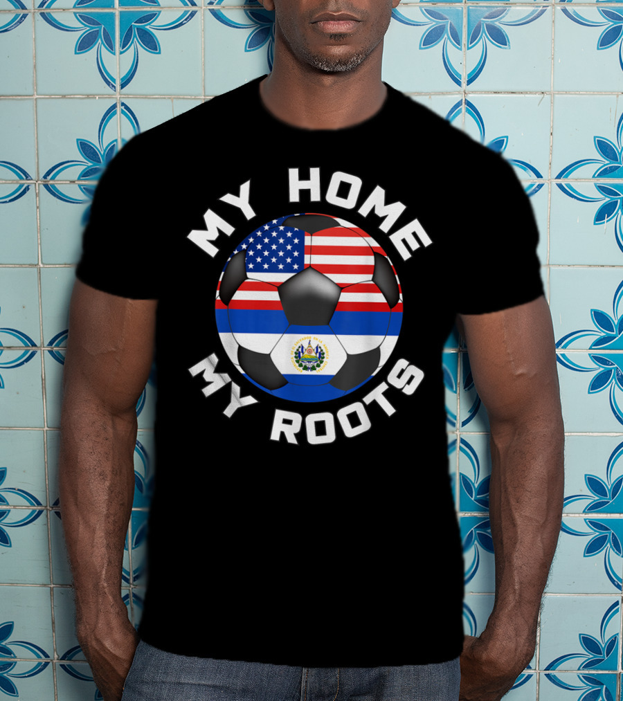 My Home My Roots El Salvador USA Soccer Flag Fan T-Shirt