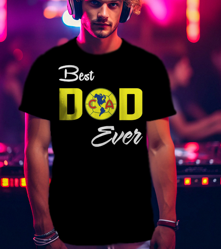 America Club CA Best Dad Ever T-Shirt