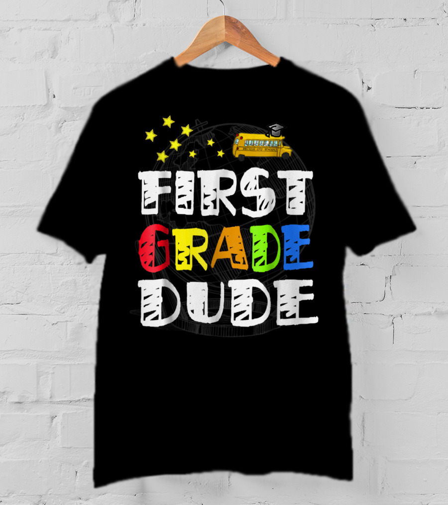 First Grade Dude Funny 1st Grade Back To School Stars School Bus T-Shirt