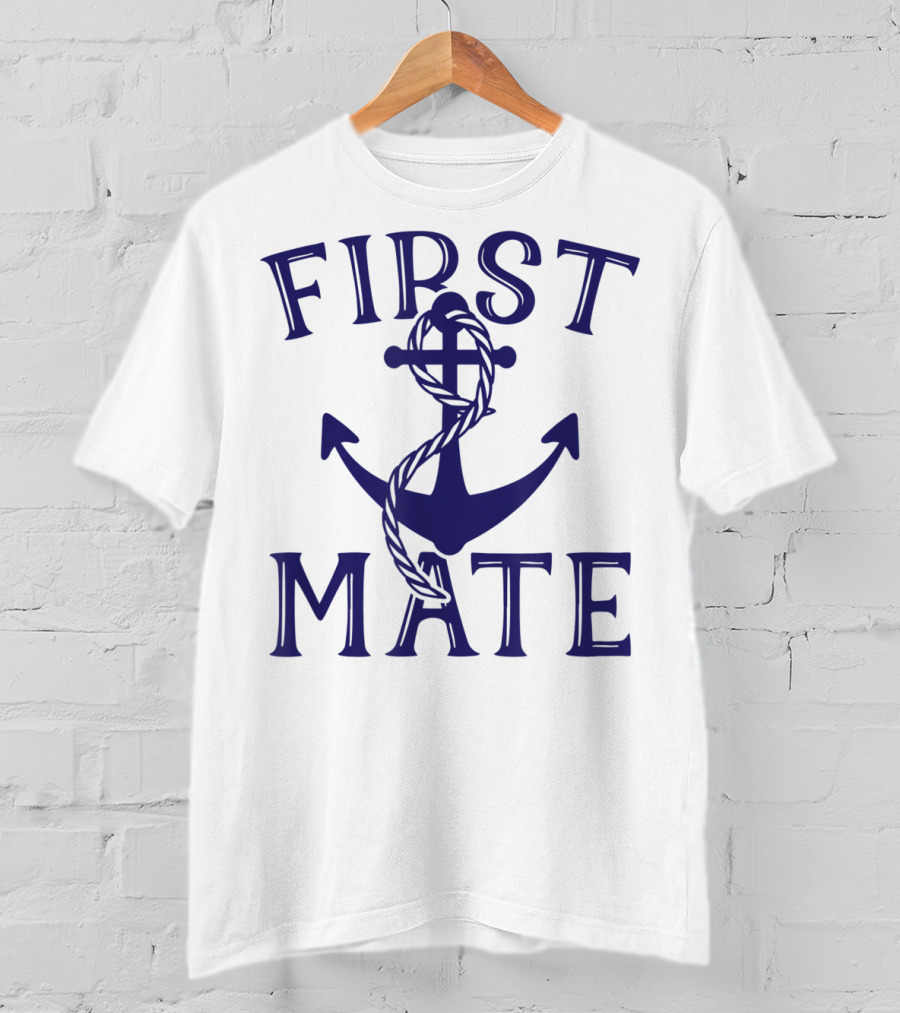 First Mate Nautical Anchor Sailing Boat T-Shirt