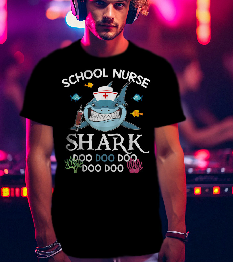 School Nurse Shark Doo Doo Doo Funny Nurse With Syringe And Fish T-Shirt