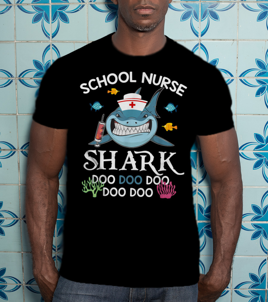 School Nurse Shark Doo Doo Doo Funny Nurse With Syringe And Fish T-Shirt