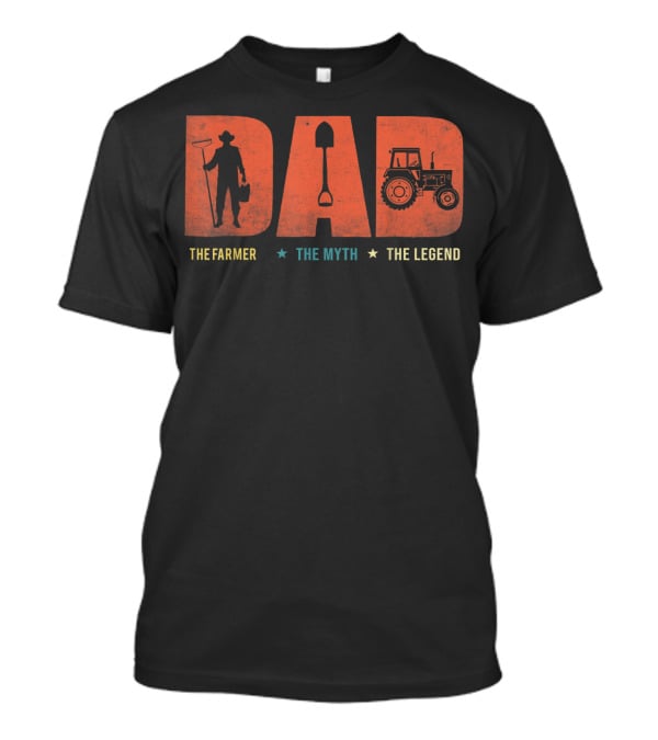 Dad The Farmer Tractor Myth Legend Father T-Shirt
