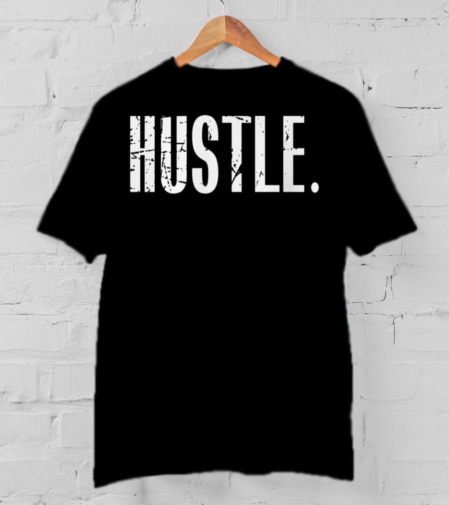 Hustle. Period T-Shirt