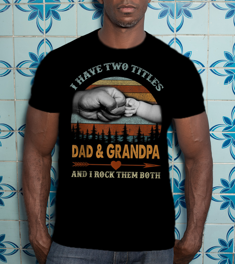 I Have Two Titles Dad Grandpa And I Rock Them Both Vintage Retro Fist Bump T-Shirt