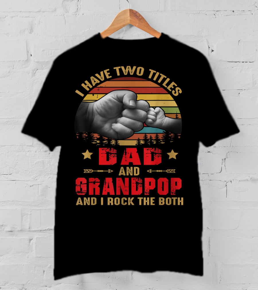 I Have Two Titles Dad And Grandpop Fist Bump Sunset T-Shirt
