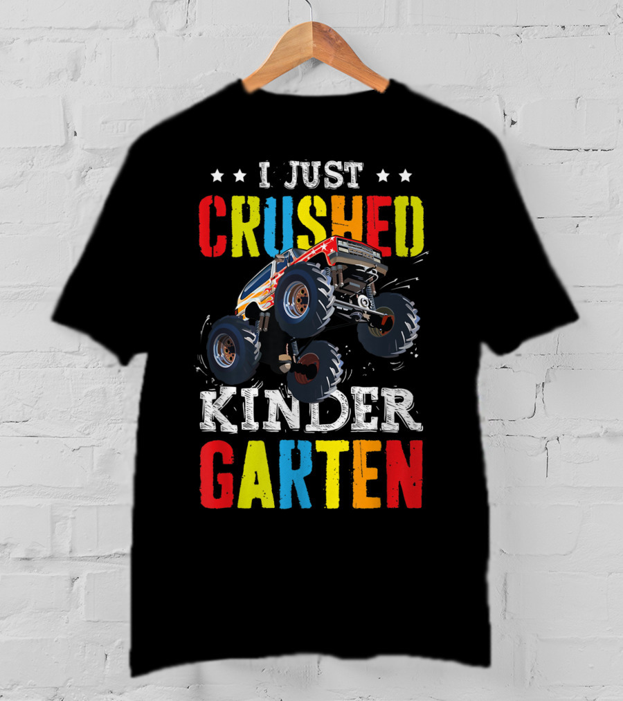 I Just Crushed Kindergarten Monster Truck Graduation T-Shirt