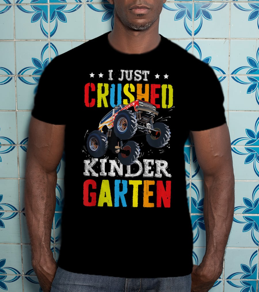 I Just Crushed Kindergarten Monster Truck Graduation T-Shirt