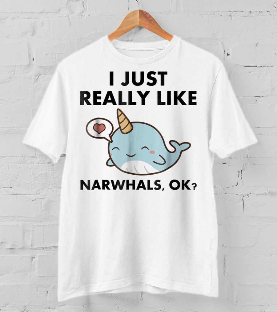 I Just Really Like Narwhals Ok Cute Funny Narwhal With Heart T-Shirt