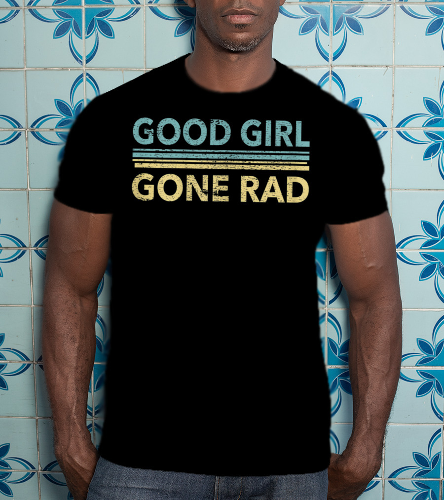 Good Girl Gone Rad Retro Style For Rad Girl T-Shirt