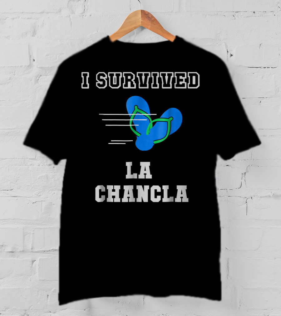 I Survived La Chancla Funny Mexican Popular Humor Flip Flop T-Shirt