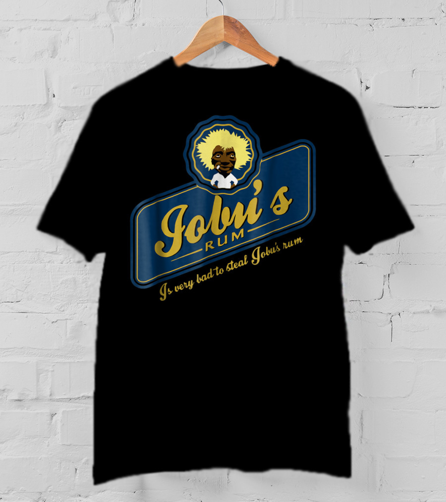Jobu's Rum Is Very Bad To Steal Jobu's Rum T-Shirt
