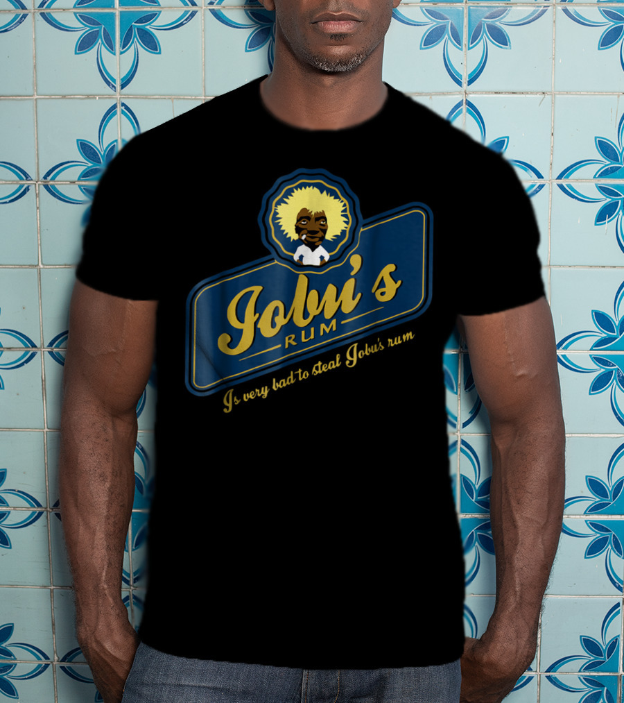 Jobu's Rum Is Very Bad To Steal Jobu's Rum T-Shirt