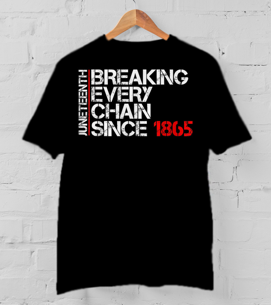 Juneteenth Breaking Every Chain Since 1865 Black Power Ados T-Shirt