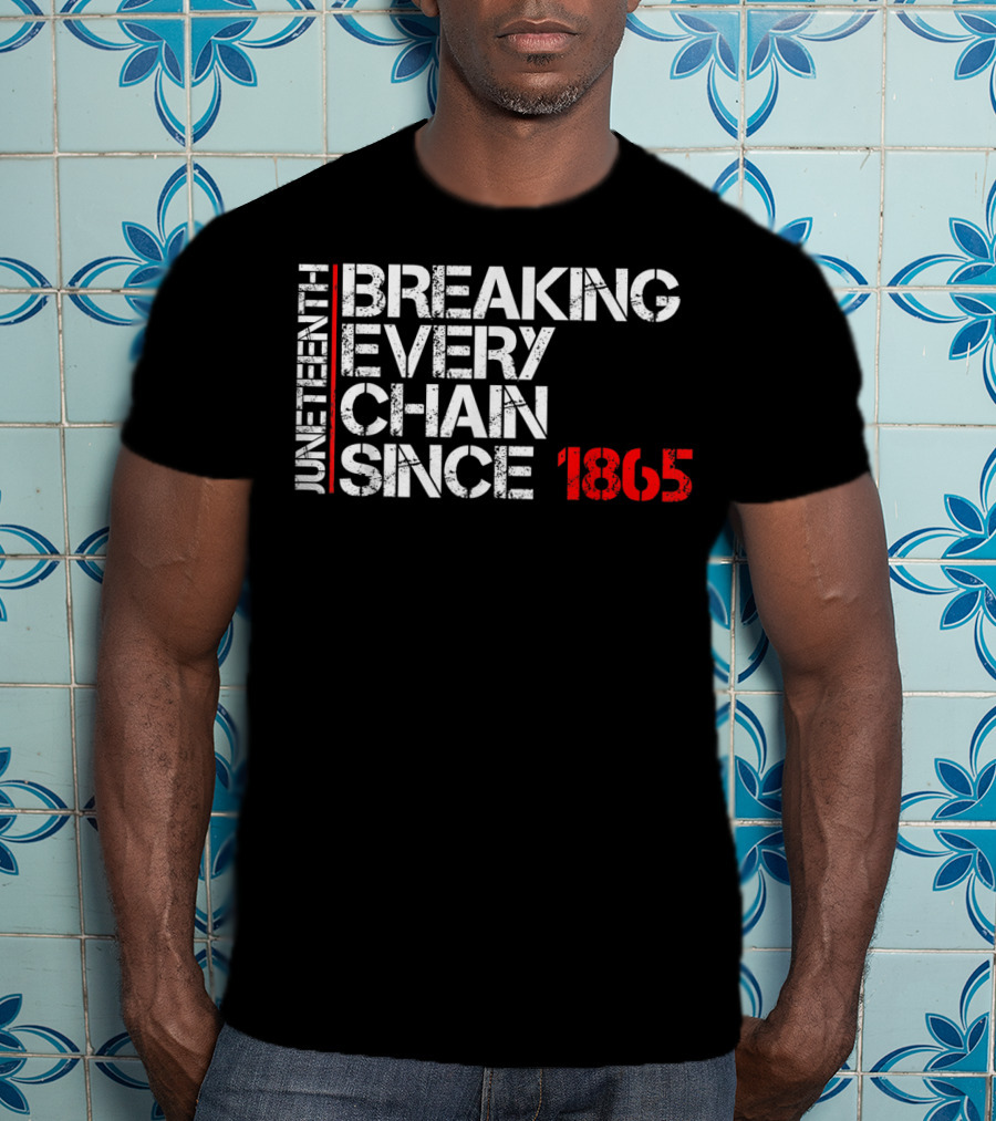 Juneteenth Breaking Every Chain Since 1865 Black Power Ados T-Shirt