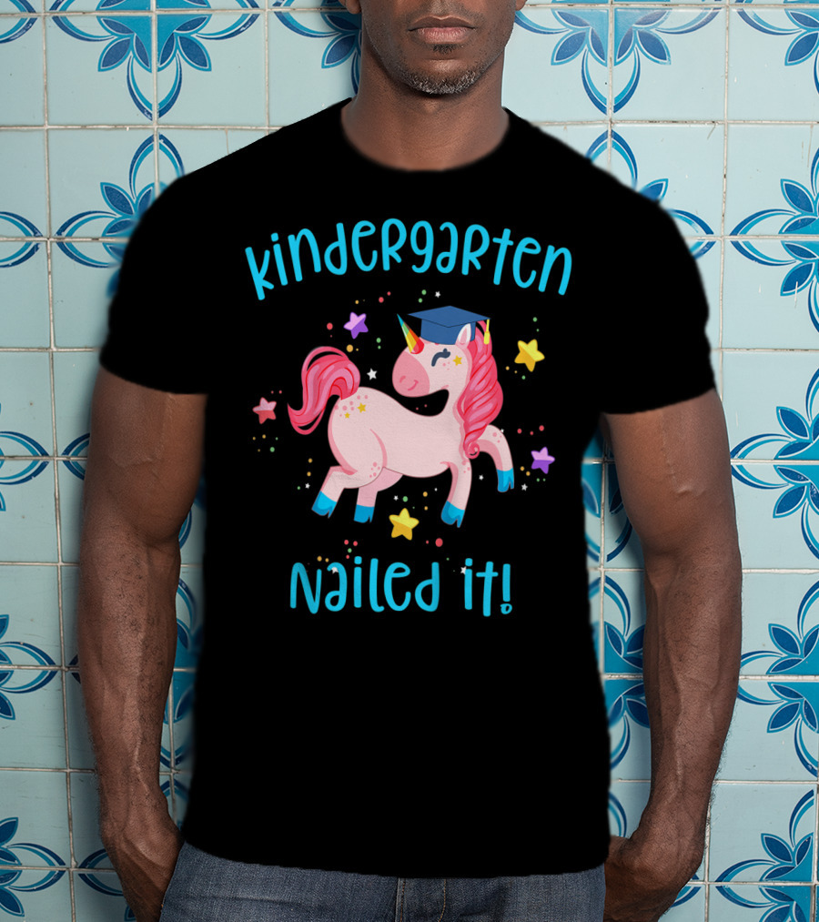 Kindergarten Nailed It Graduation Unicorn With Stars T-Shirt