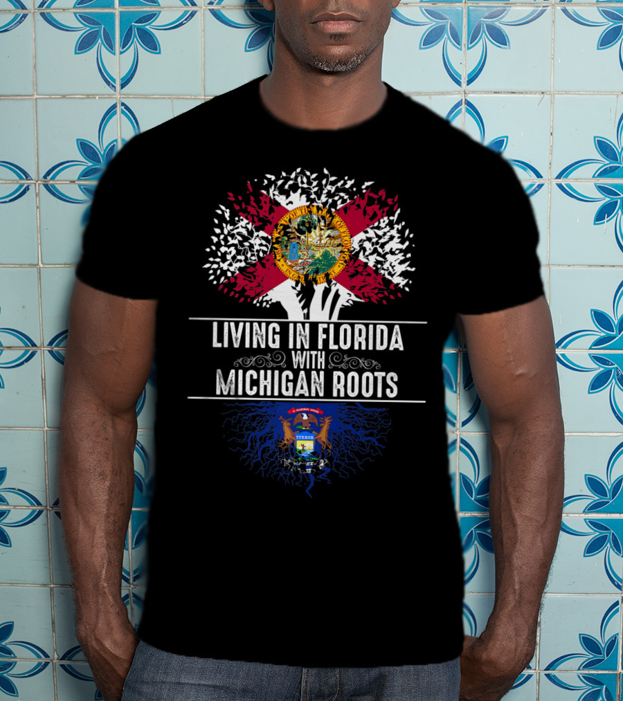 Living In Florida With Michigan Roots State Tree Flag Love T-Shirt