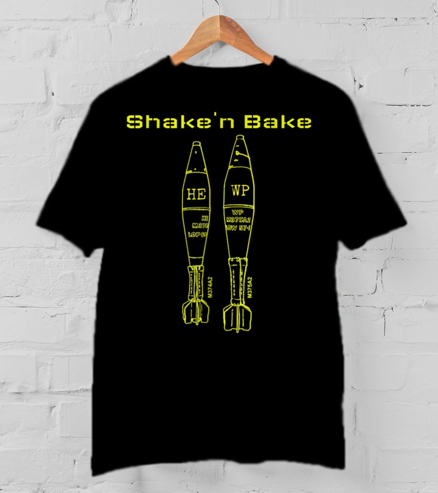Shake'n Bake Mortarman 0311 0341 11B 11C Infantry HE WP M722A2 M722A3 T-Shirt
