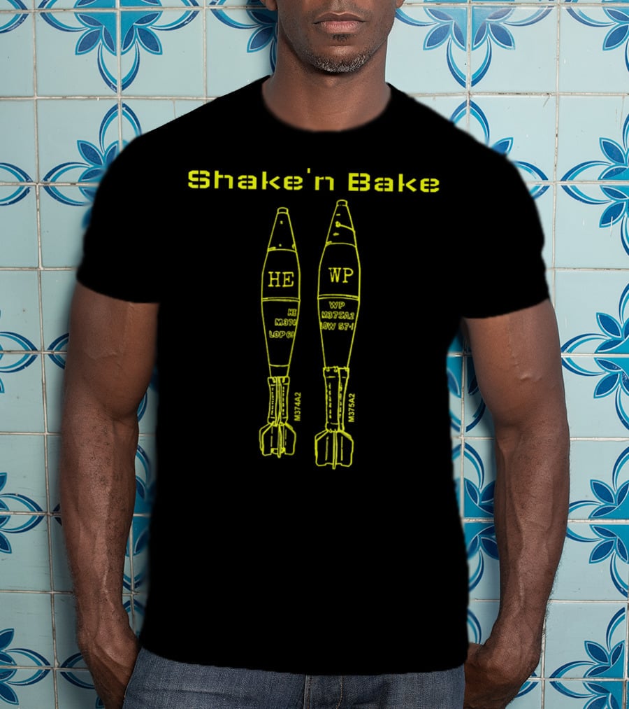 Shake'n Bake Mortarman 0311 0341 11B 11C Infantry HE WP M722A2 M722A3 T-Shirt