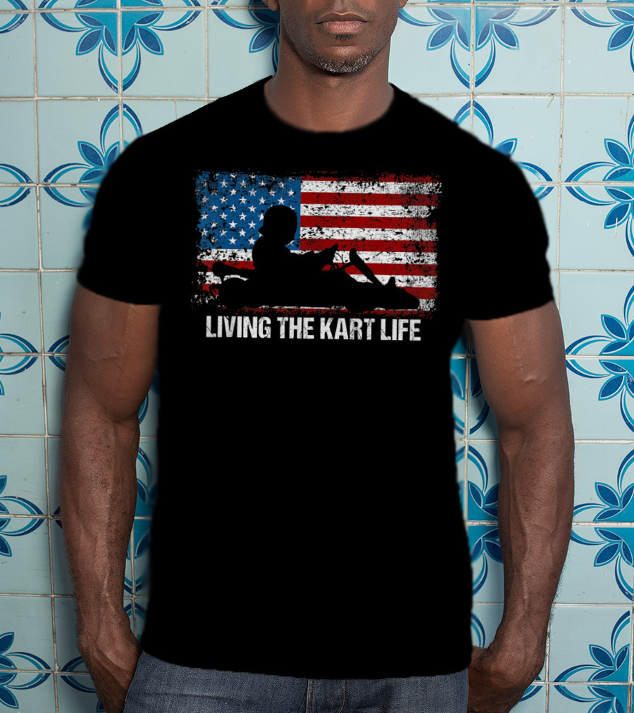 Living The Kart Life American Flag Go Kart Racing T-Shirt
