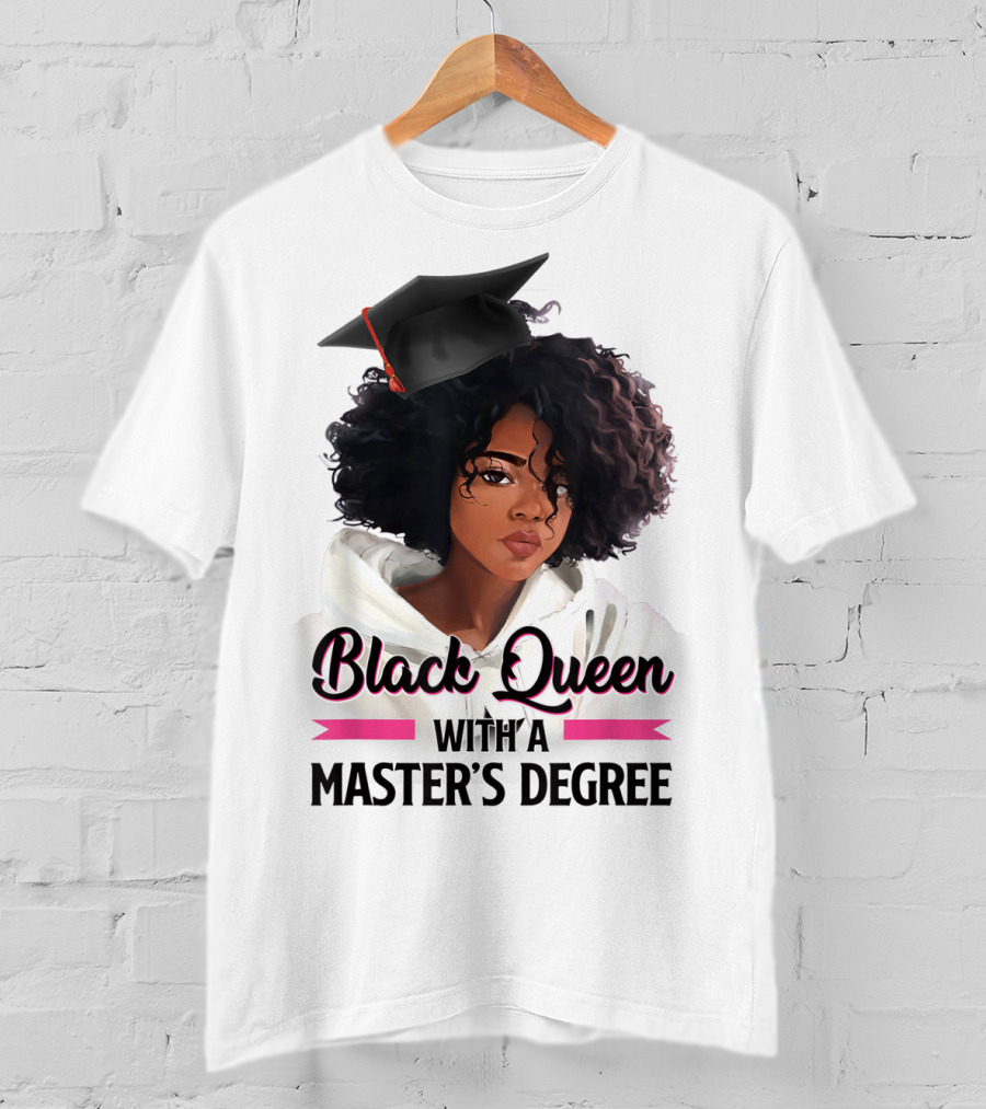 Black Queen With A Master's Degree Graduation T-Shirt