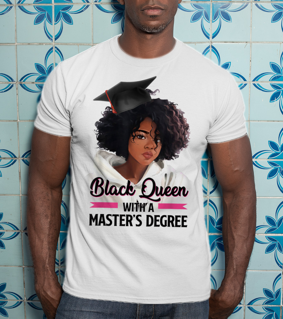 Black Queen With A Master's Degree Graduation T-Shirt