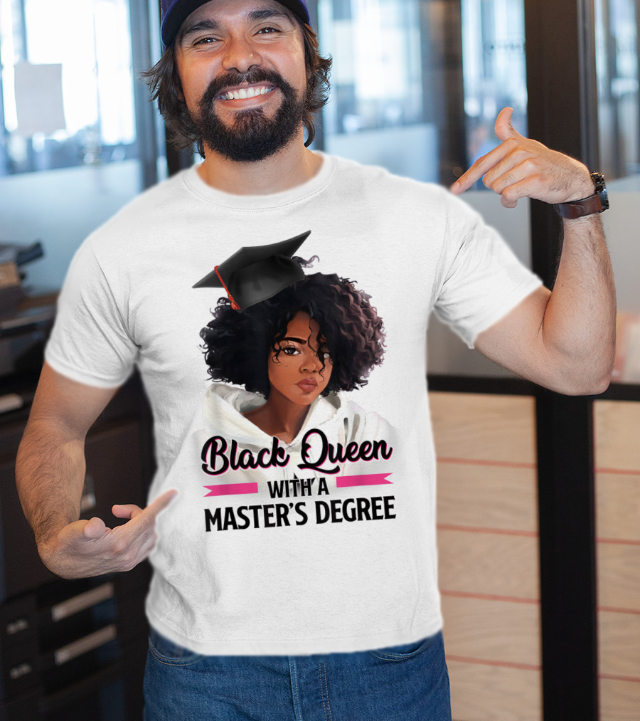 Black Queen With A Master's Degree Graduation T-Shirt