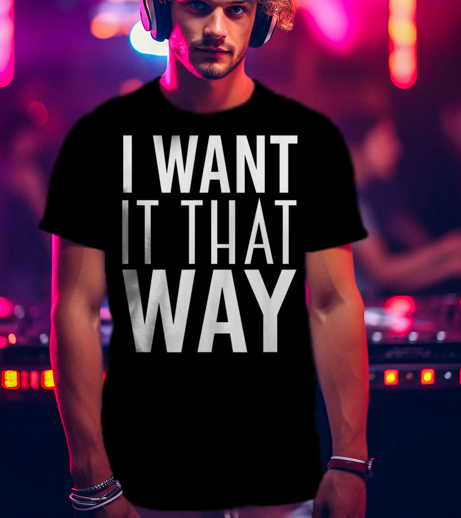 Backstreet Boys I Want It That Way 90s Music Lover Boy Band Classics T-Shirt