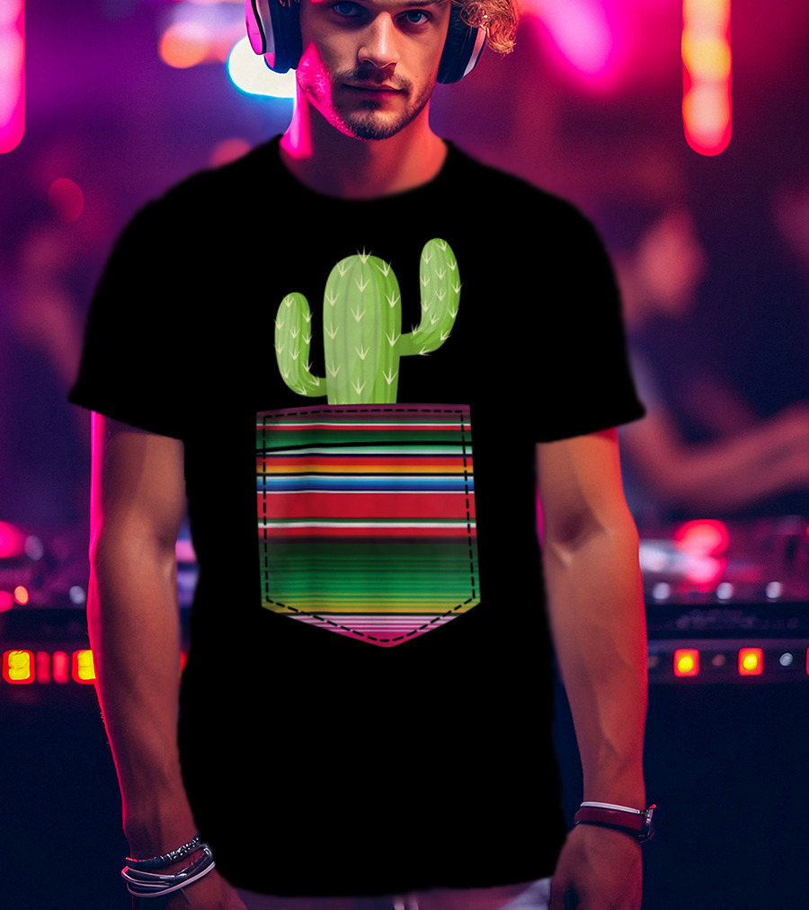 Cactus In Serape Pocket Mexican Fiesta Party T-Shirt
