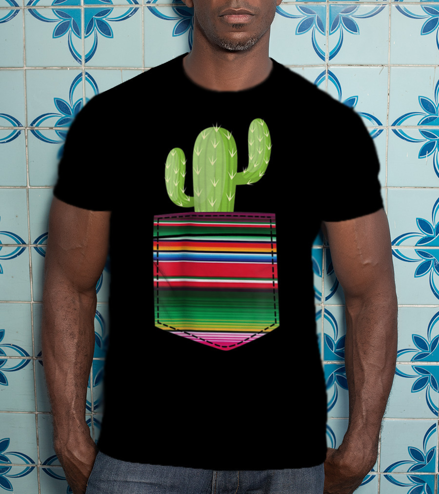 Cactus In Serape Pocket Mexican Fiesta Party T-Shirt