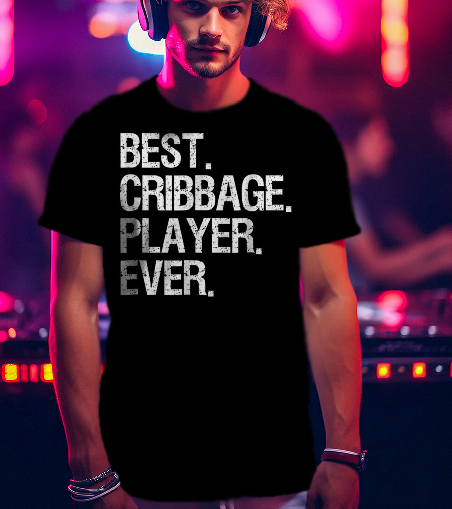 Best Cribbage Player Ever T-Shirt