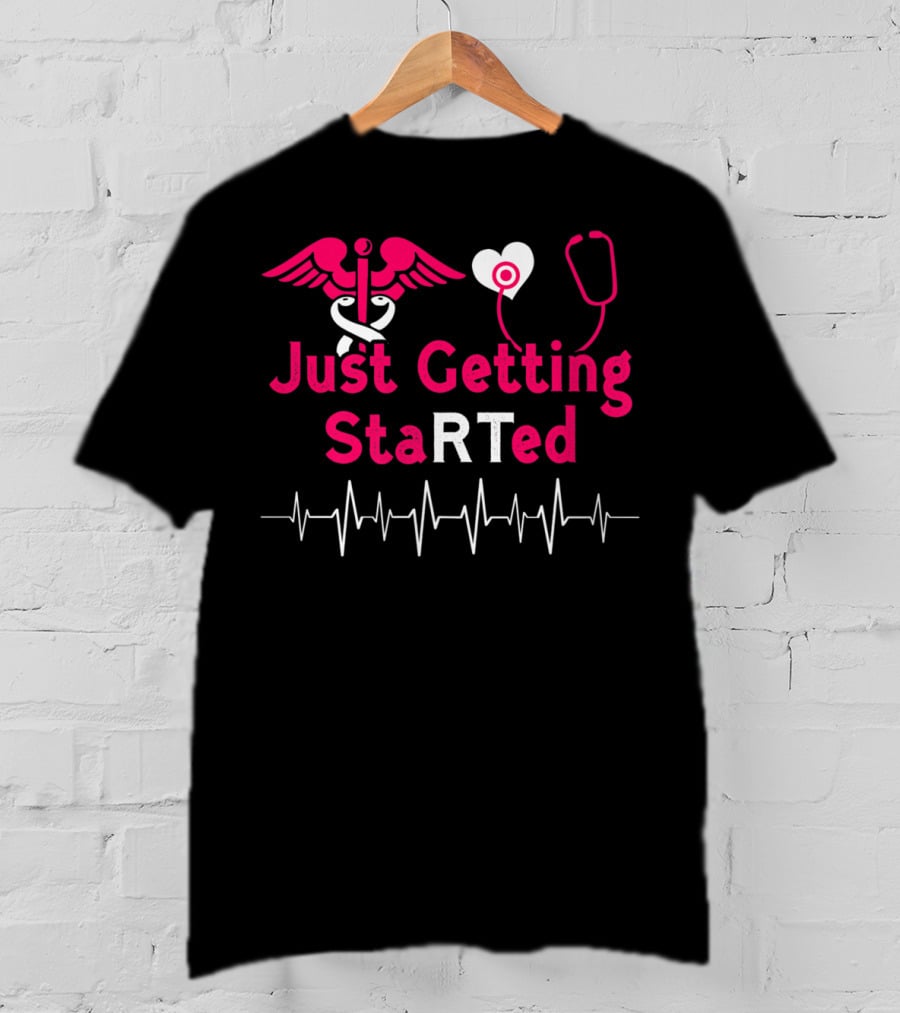 Just Getting StaRTed Cute Respiratory Therapy RT ICU RTT Student T-Shirt
