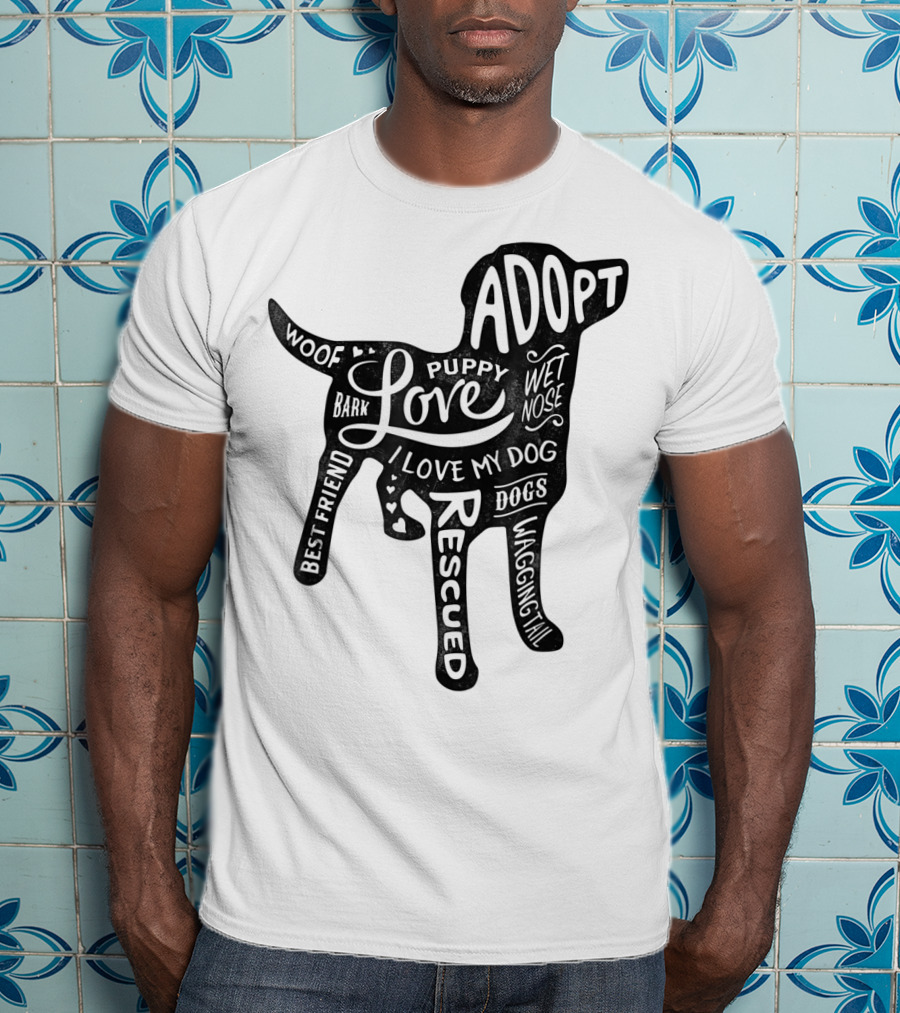 Adopt Love Puppy Rescue I Love My Dog Bark Woof Best Friend Wet Nose Wagging Rescued T-Shirt