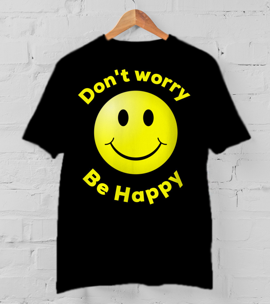 Don't Worry Be Happy Smiley Face Emoji T-Shirt