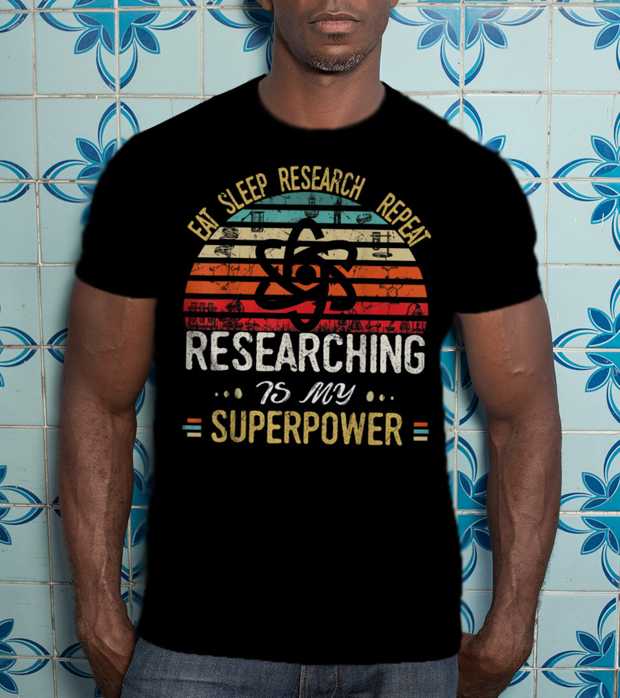 Eat Sleep Research Repeat Researching Is My Superpower Retro Science T-Shirt