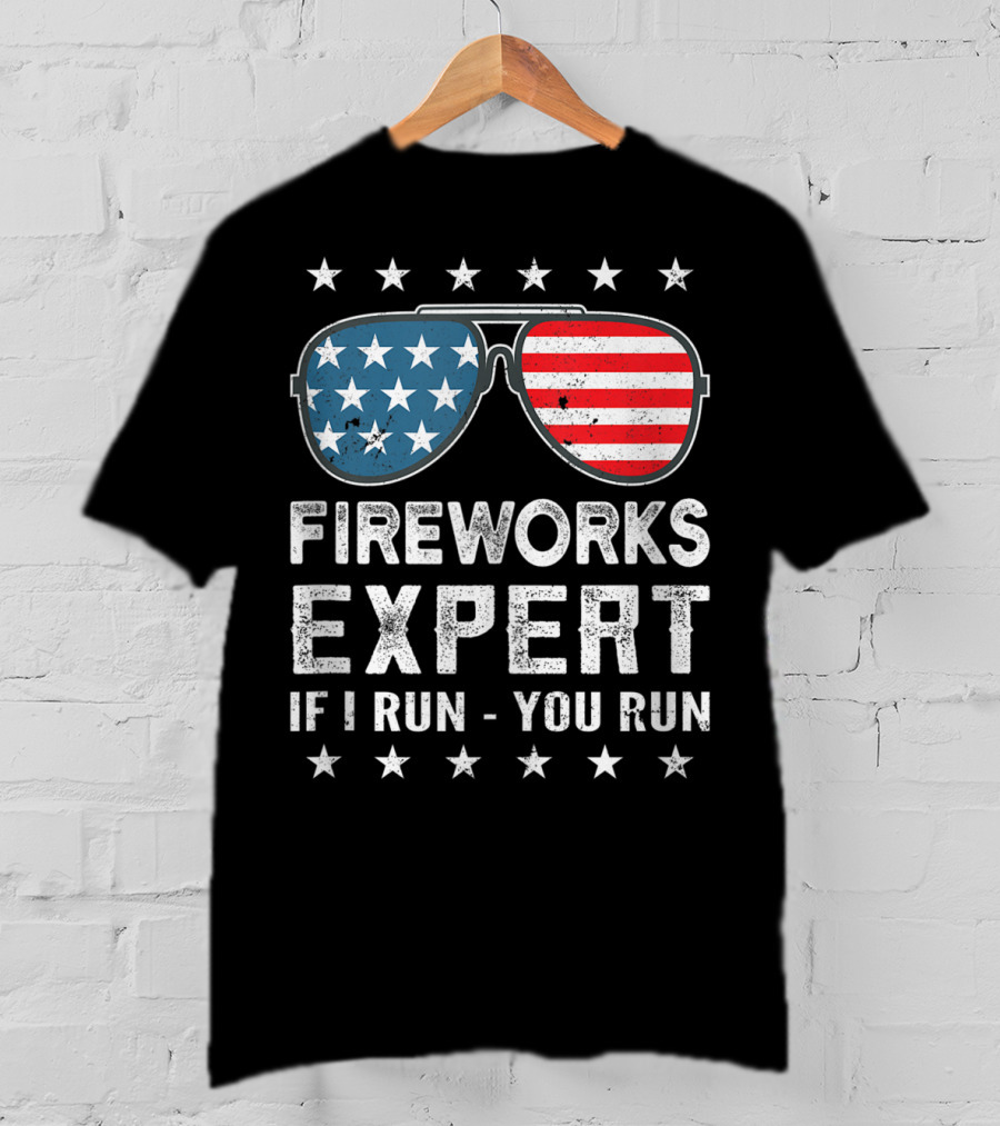Fireworks Expert If I Run You Run USA Stars And Stripes Sunglasses T-Shirt
